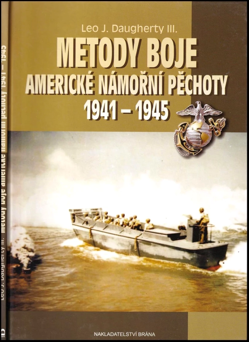 Metody boje americké námořní pěchoty 1941-1945 (Leo J Daugherty, 2011)