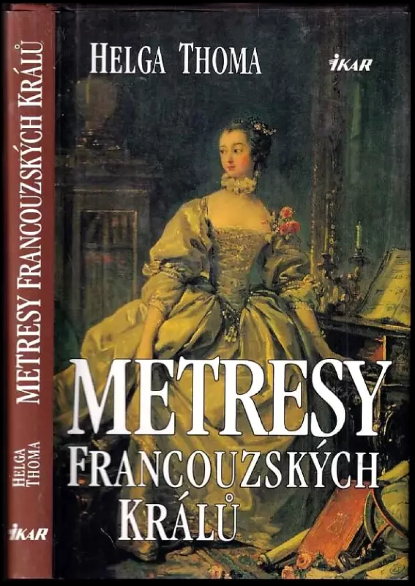 Levně Metresy francouzských králů (Helga Thoma, 1997)