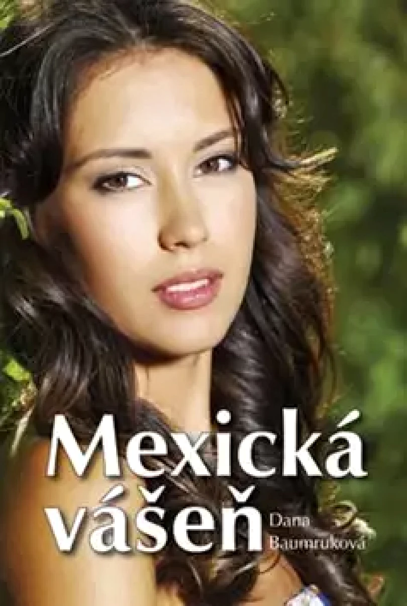 Mexická vášeň (Dana Baumruková, 2012)