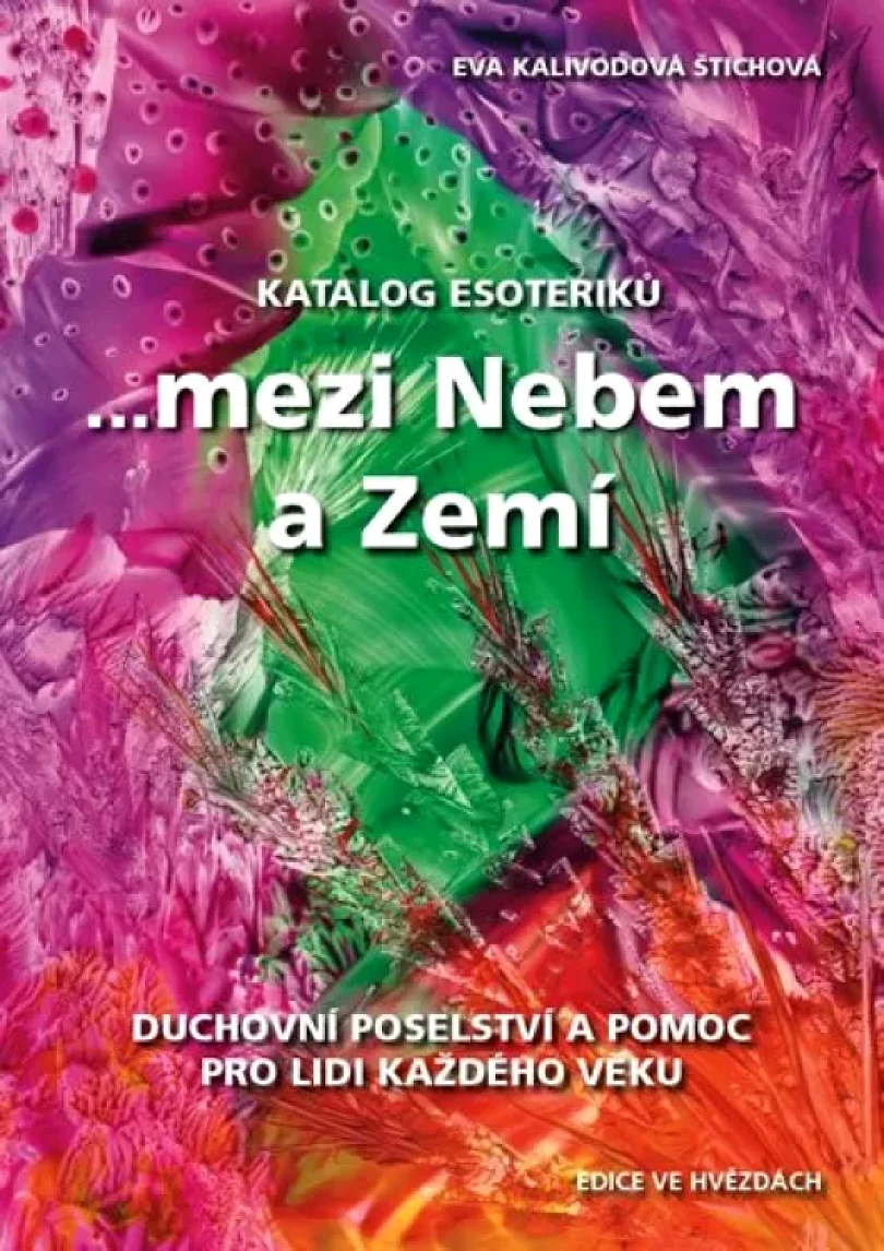 "--mezi Nebem a Zemí" (Eva Kalivodová Štichová, 2010)