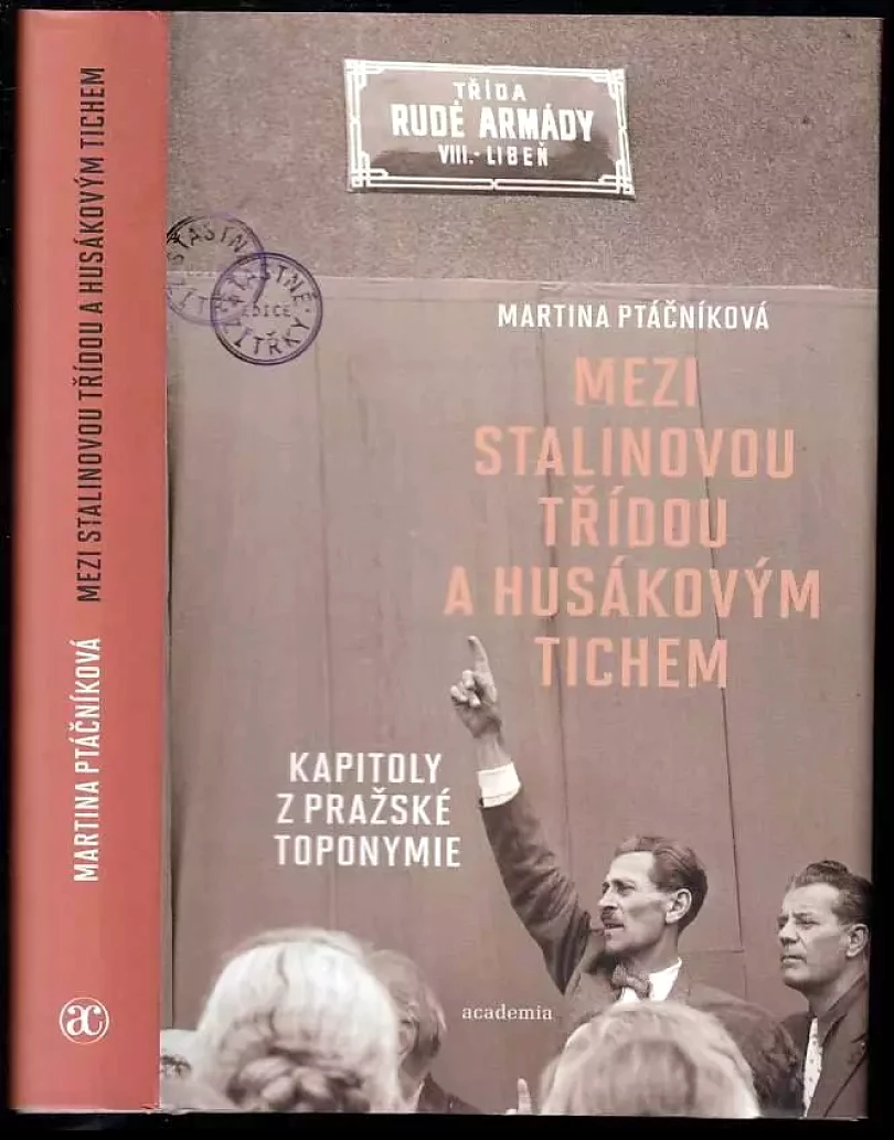 Mezi Stalinovou třídou a Husákovým tichem (Martina Ptáčníková, 2021)