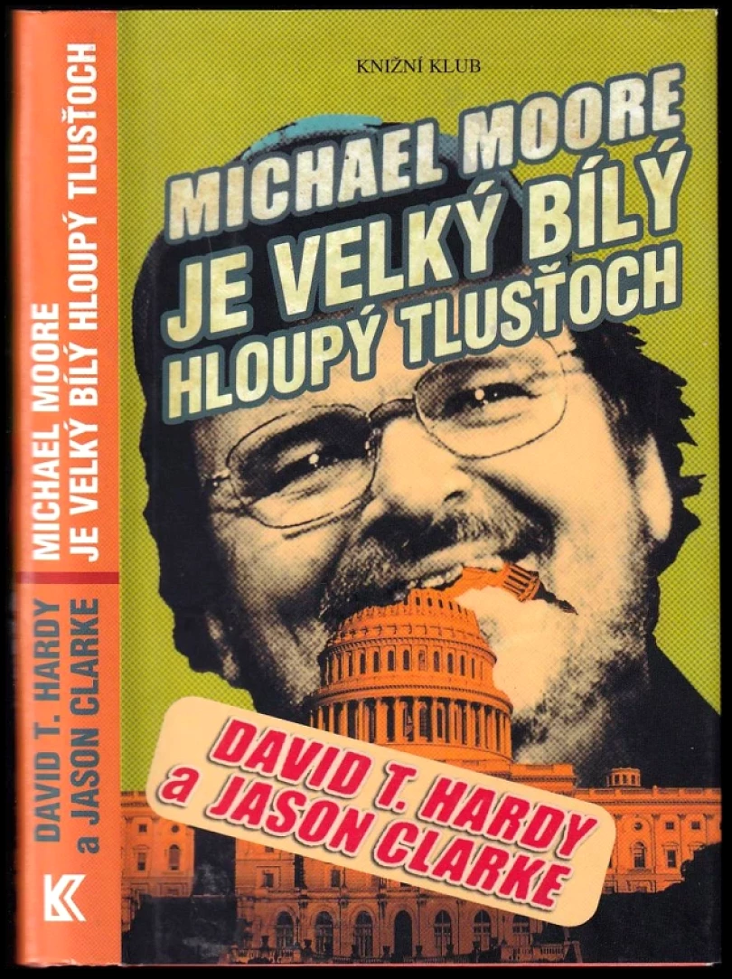 Levně Michael Moore je velký bílý hloupý tlusťoch (David T Hardy, 2005)