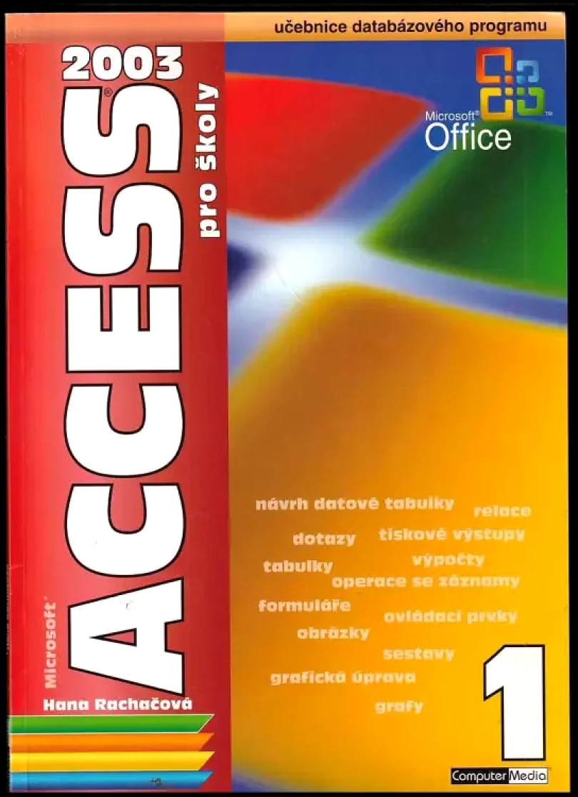 Microsoft Access 2003 pro školy (Hana Rachačová, 2005)