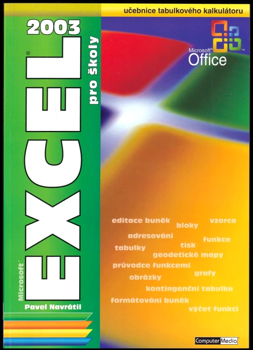 Microsoft Excel 2003 pro školy (Pavel Navrátil, 2005)