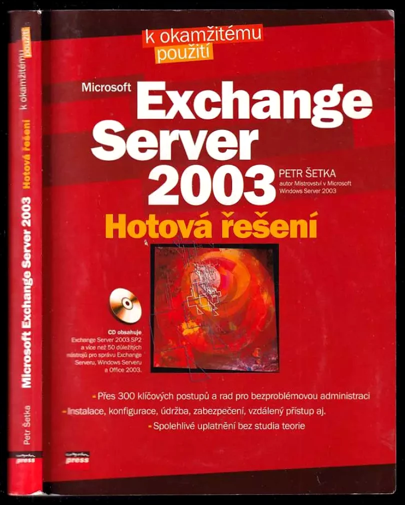 Levně Microsoft Exchange Server 2003 - hotová řešení + CD (Petr Šetka, 2006)