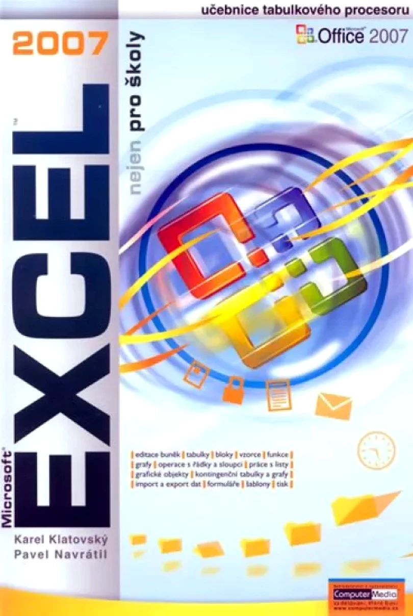 Levně Microsoft Exel 2007 nejen pro školy (Pavel Navrátil, 2007)