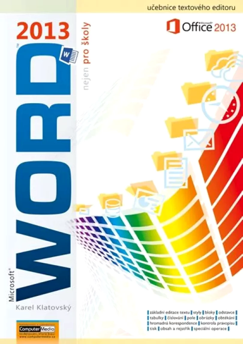 Levně Microsoft Word 2013 nejen pro školy (Karel Klatovský, 2014)