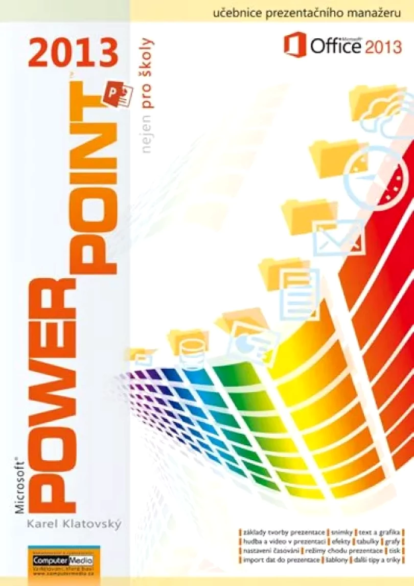 Levně Microsoft® PowerPoint® 2013 nejen pro školy (Karel Klatovský, 2013)