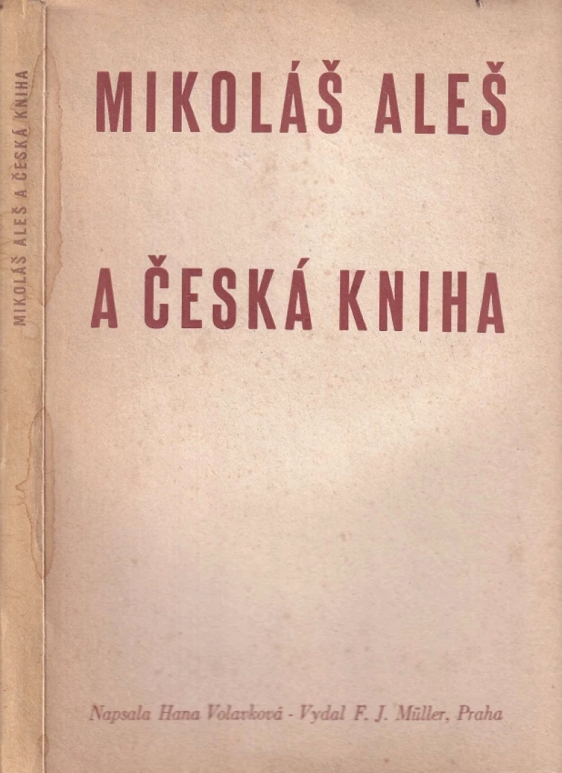 Levně Mikoláš Aleš a česká kniha VÝTISK 208/500 + PODPIS NAKLADATELE (Hana Volavková, 1933)