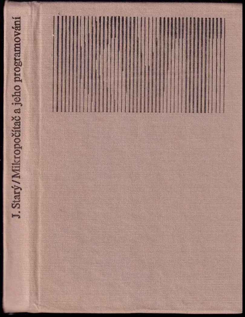 Mikropočítač a jeho programování (Jaroslav Starý, 1987)