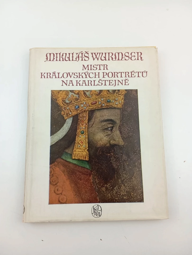 Mikuláš Wurmser, mistr královských portrétů na Karlštejně (Antonín Friedl, 1956)