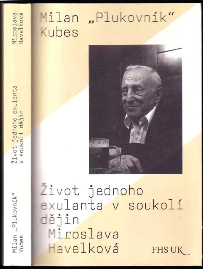 Život jednoho exulanta v soukolí dějin (Miroslava Havelková, 2016)