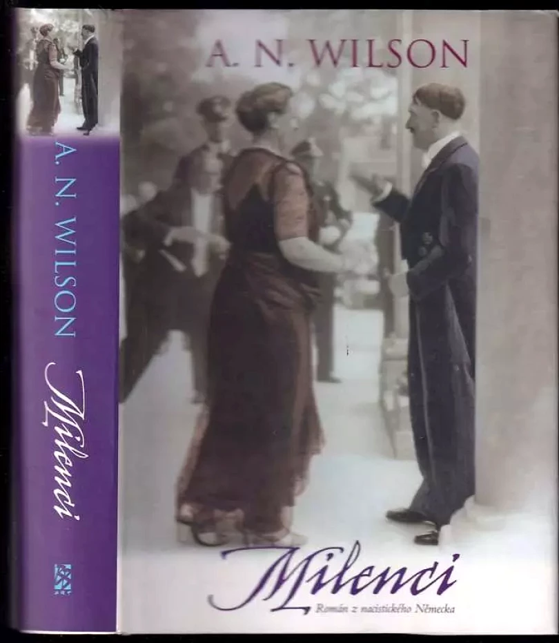 Milenci : román z nacistického Německa (A. N Wilson, 2009)