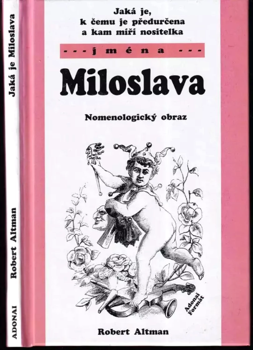 Miloslava - Jaká je, k čemu je předurčena a kam míří nositelka jména Miloslava (Robert Altman, 2003)