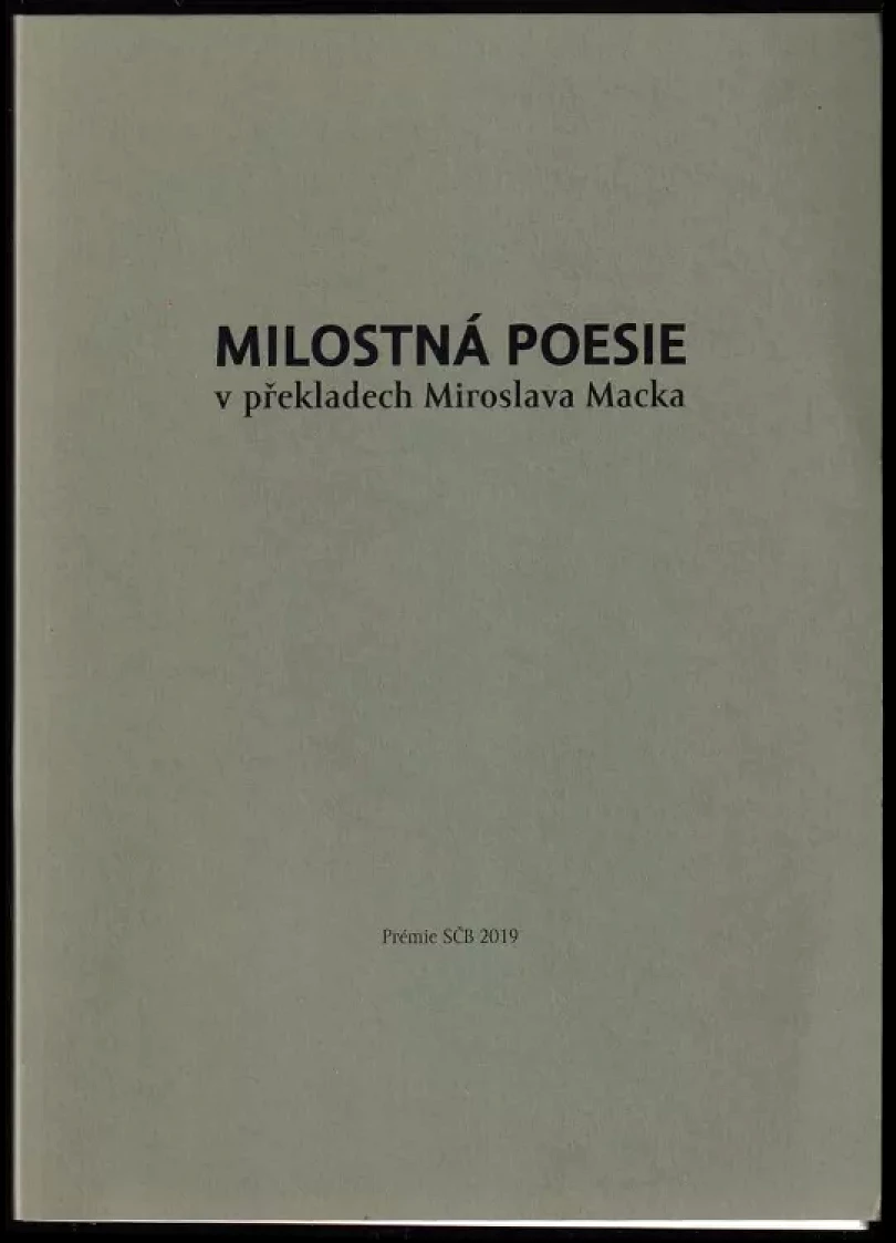 Levně Milostná poesie v překladech Miroslava Macka PODPIS MIROSLAV MACEK, ČÍSLOVANÝ VÝTISK Č. 112 (Robin Kaloč, 2019)