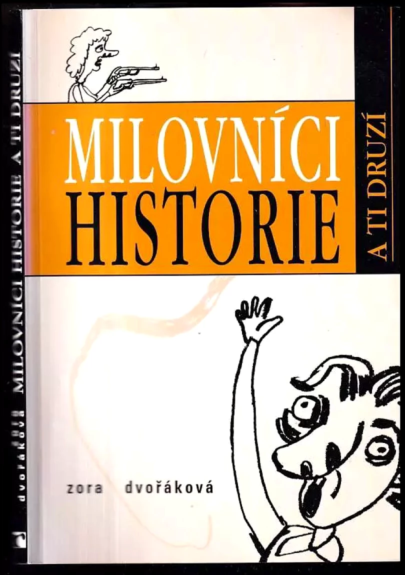 Milovníci historie a ti druzí (Zora Dvořáková, 2006)