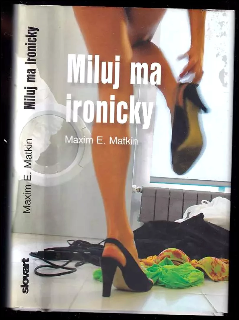 Levně Miluj ma ironicky (Maxim E Matkin, 2007)