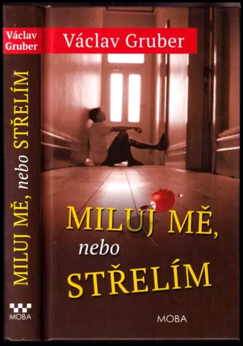 Miluj mě, nebo střelím (Václav Gruber, 2014)