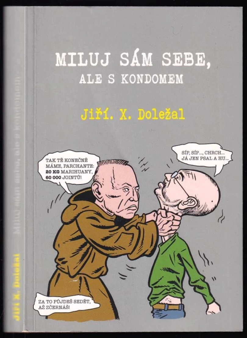 Miluj sám sebe, --ale s kondomem (Jiří X Doležal, 2010)