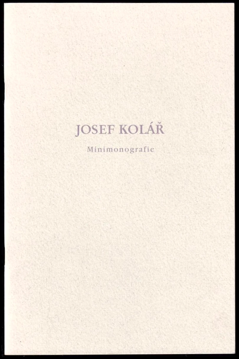 Levně Josef Kolář- Minimonografie PODPIS JOSEF KOLÁŘ (Josef Kolář, )