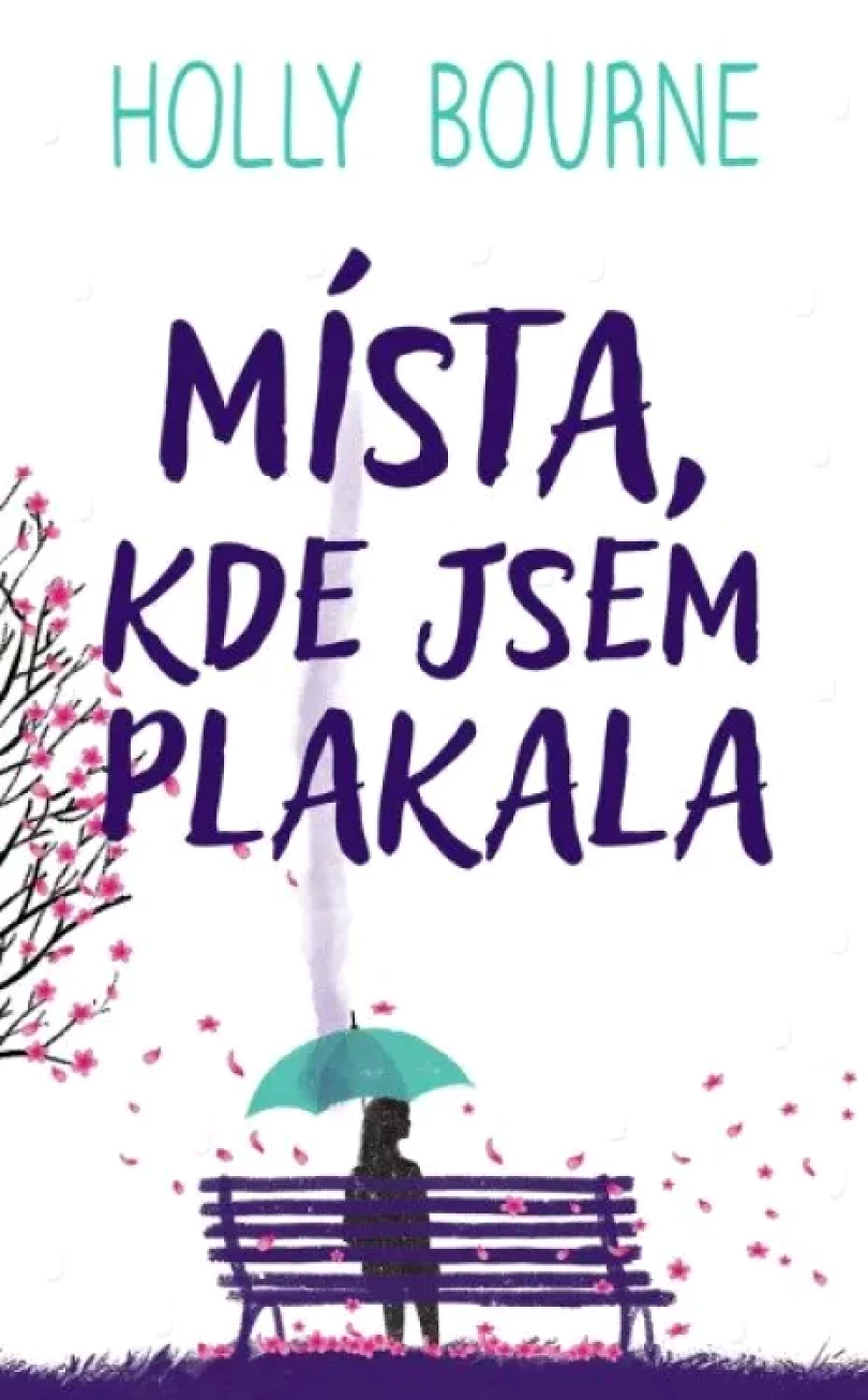 Levně Místa, kde jsem plakala (Holly Bourne, 2021)