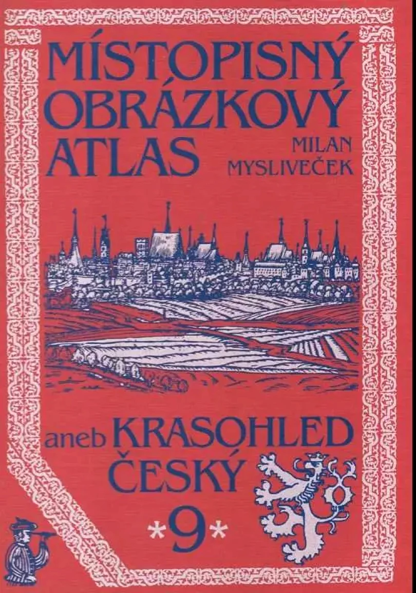 Místopisný obrázkový atlas, aneb, Krasohled český (Milan Mysliveček, 2008)