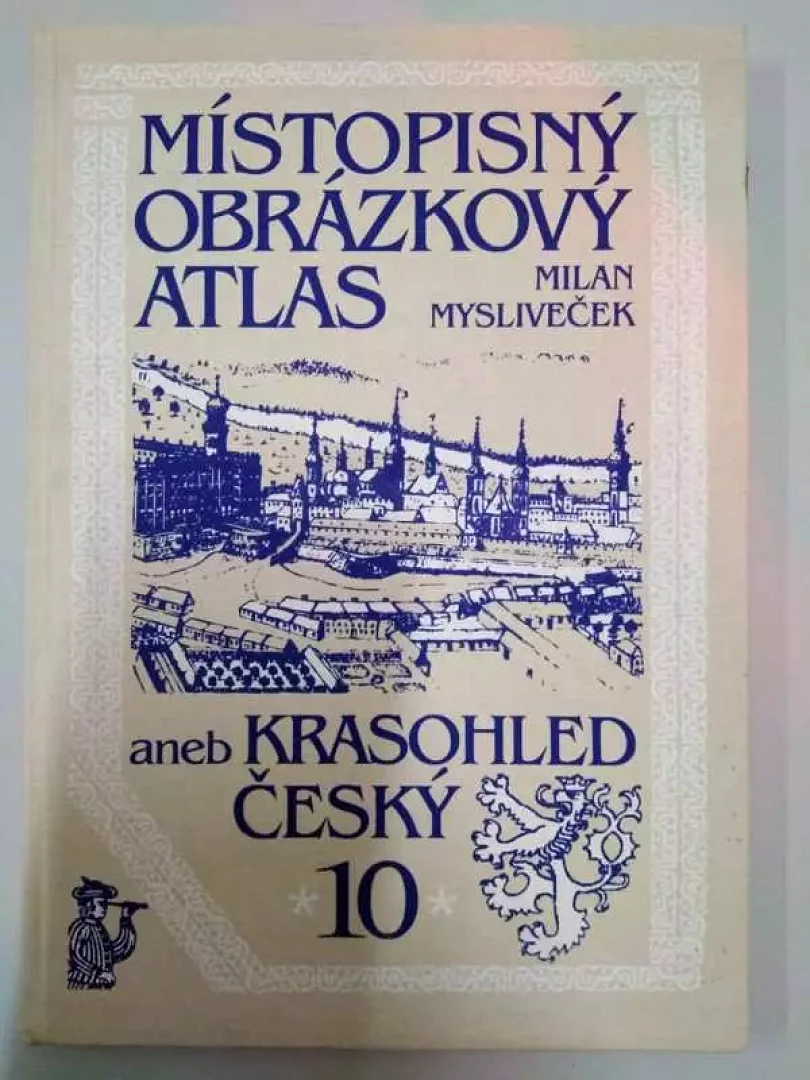 Místopisný obrázkový atlas, aneb, Krasohled český (Milan Mysliveček, 2009)