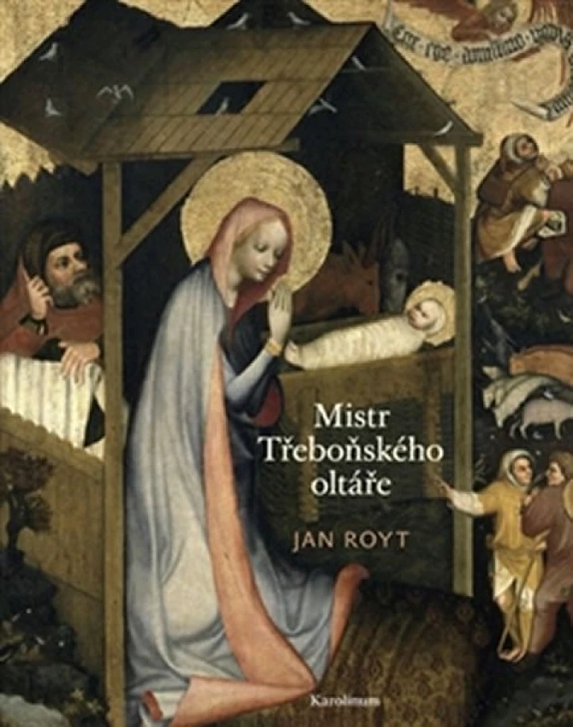 Mistr Třeboňského oltáře (Jan Royt, 2013)