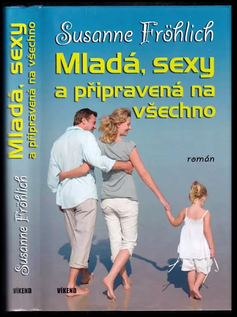 Mladá, sexy a připravená na všechno (Susanne Fröhlich, 2010)