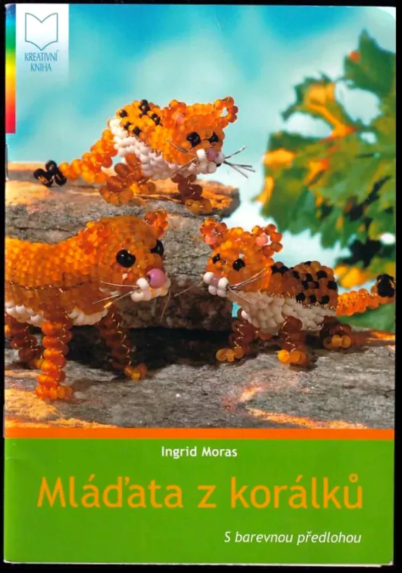 Levně Mláďata z korálků (Ingrid Moras, 2003)