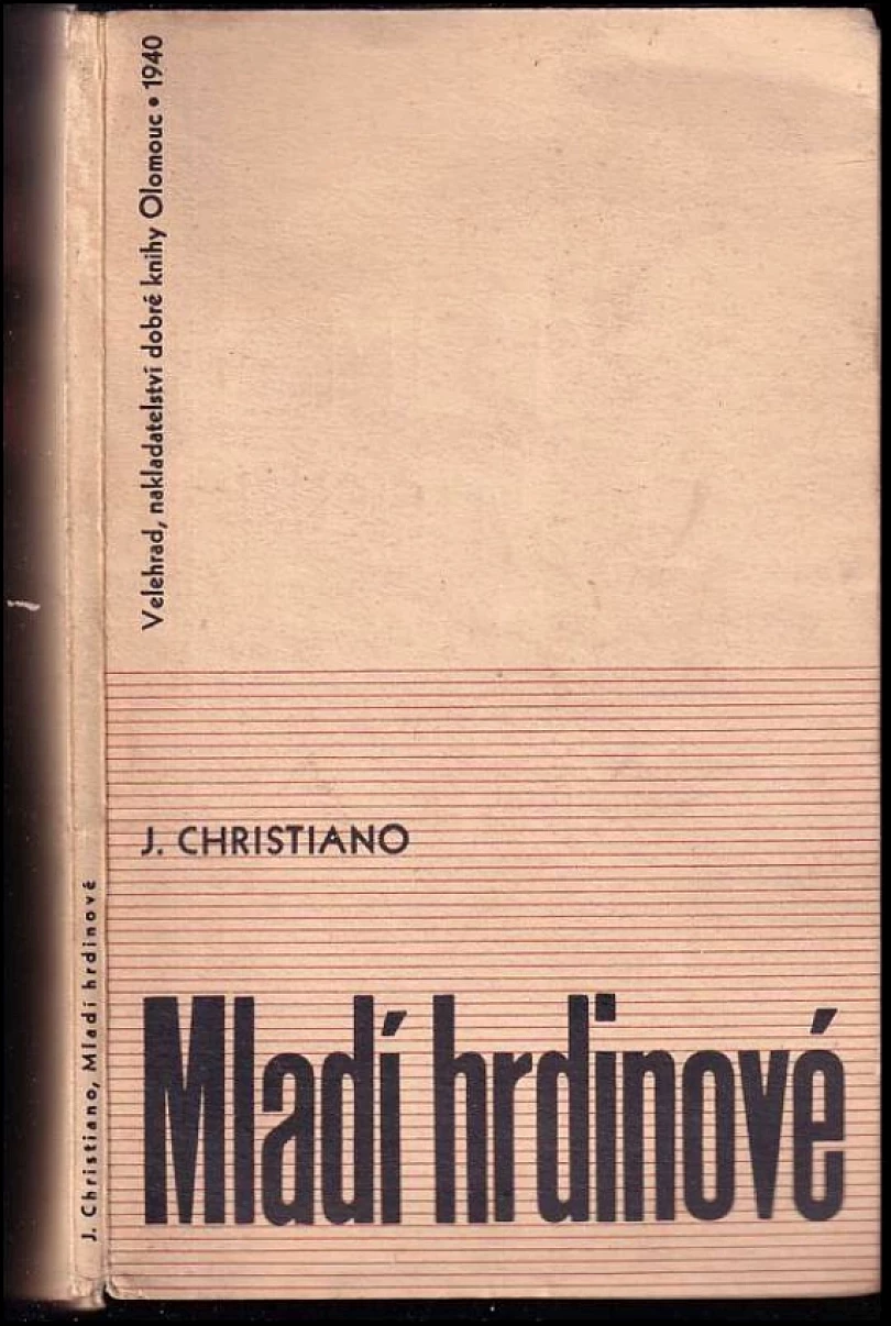 Mladí hrdinové, mučedníci a vyznavači víry z řad mládeže (J Christiano, 1940)