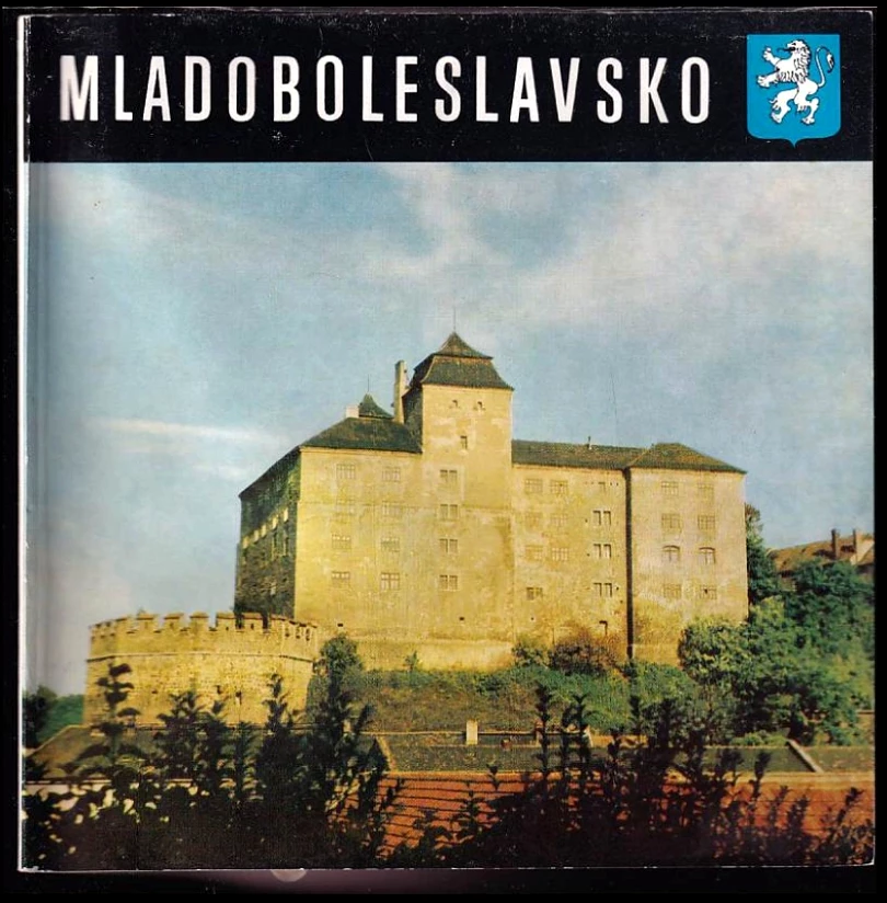 Levně Mladoboleslavsko : stručný průvodce po uměleckých památkách a přírodních krásách mladoboleslavského okresu (, 1971)
