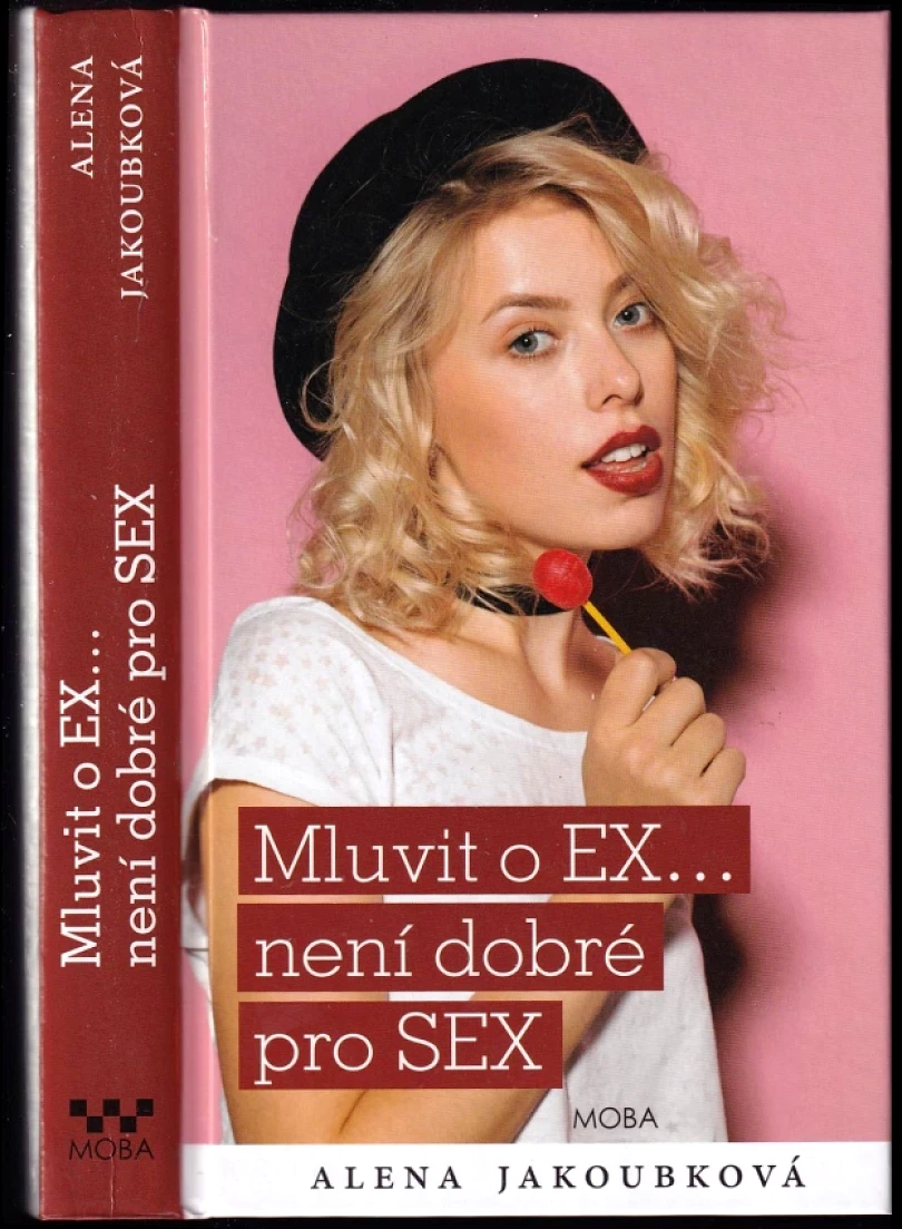 Mluvit o ex... není dobré pro sex (Alena Jakoubková, 2018)