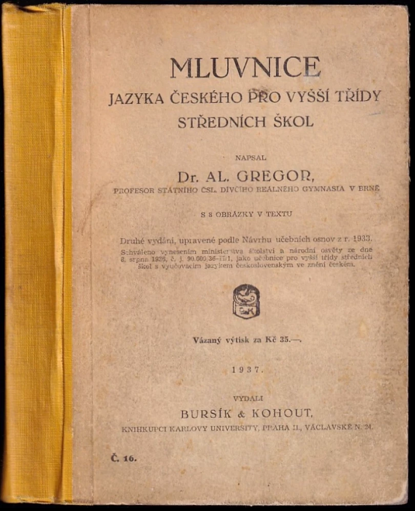 Levně Mluvnice jazyka českého pro vyšší třídy středních škol (Alois Gregor, 1937)