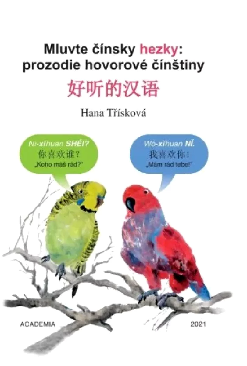 Mluvte čínsky hezky (Hana Třísková, 2021)