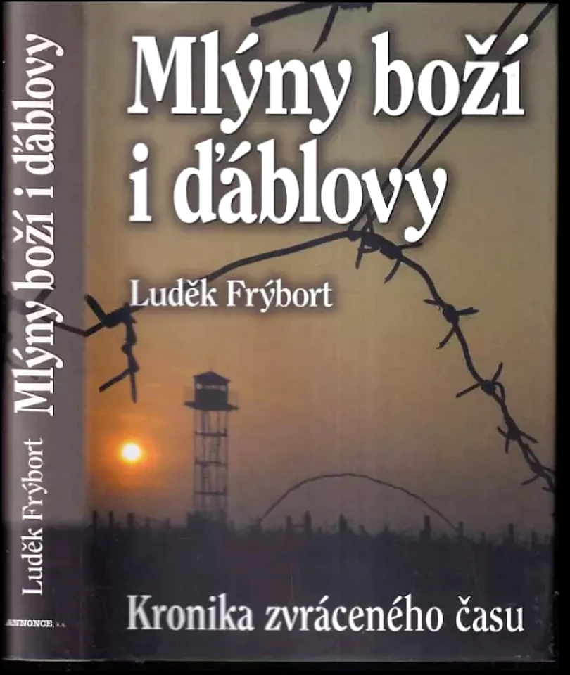 Levně Mlýny boží i ďáblovy (Luděk Frýbort, 2006)