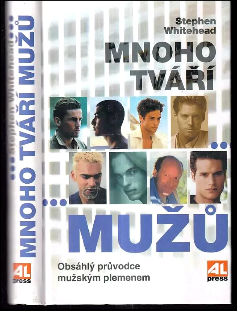 Levně Mnoho tváří mužů : obsáhlý průvodce mužským plemenem (Stephen Alan Whitehead, 2004)