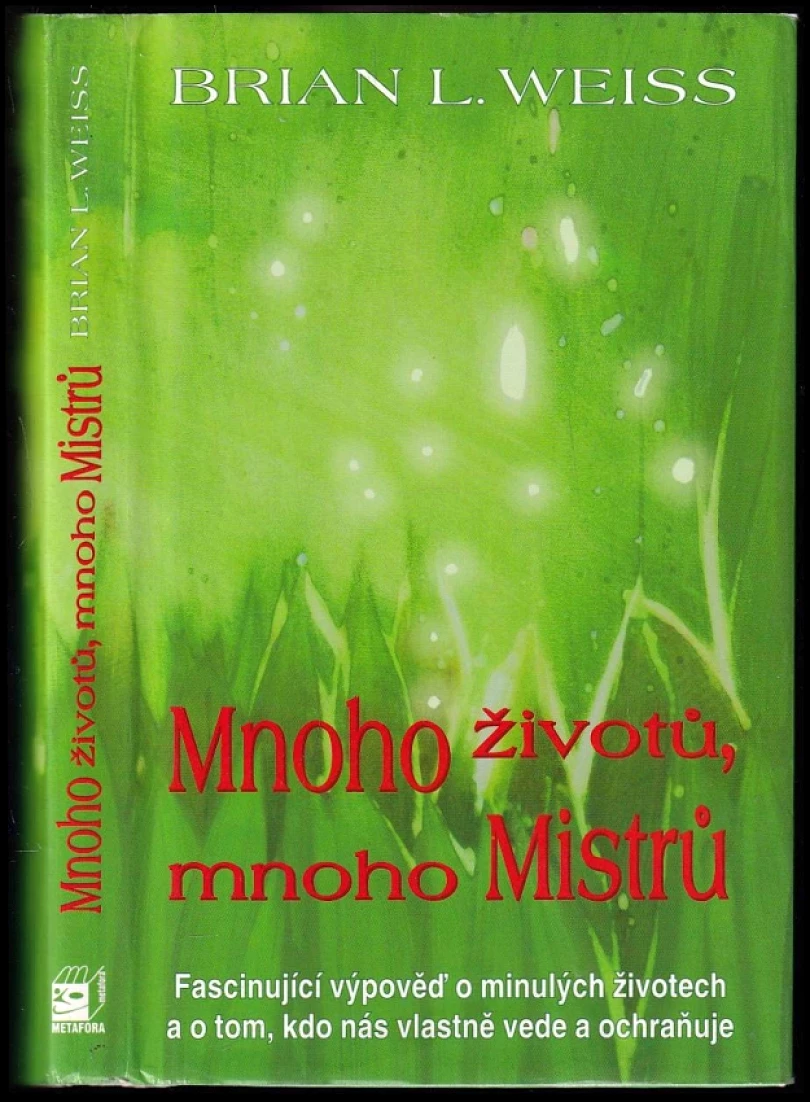 Levně Mnoho životů, mnoho Mistrů (Brian L Weiss, 2005)