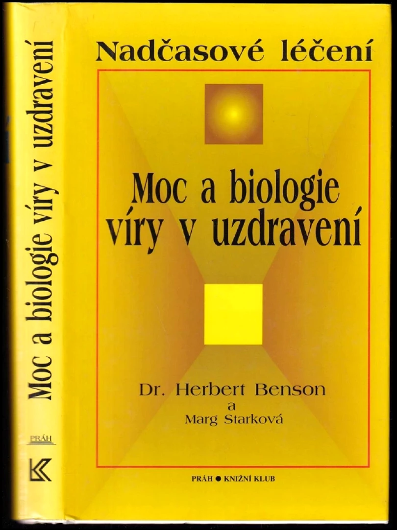 Moc a biologie víry v uzdravení (Herbert Benson, 1997)