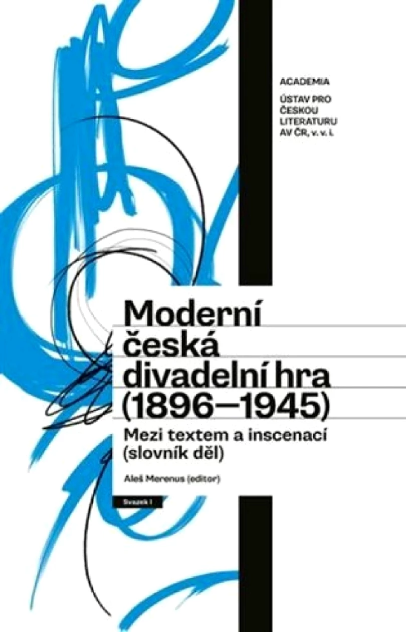 Levně Moderní česká divadelní hra (1896-1945) (Aleš Merenus, 2025)
