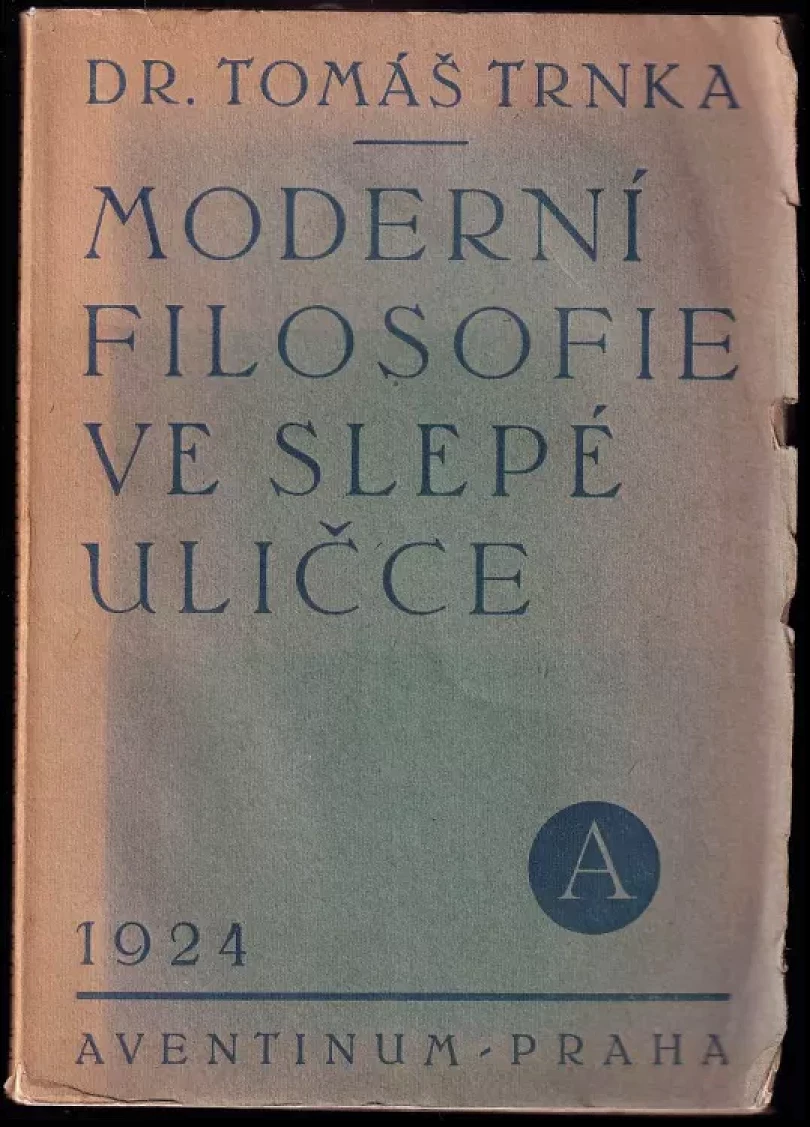 Levně Moderní filosofie ve slepé uličce (Tomáš Trnka, 1924)