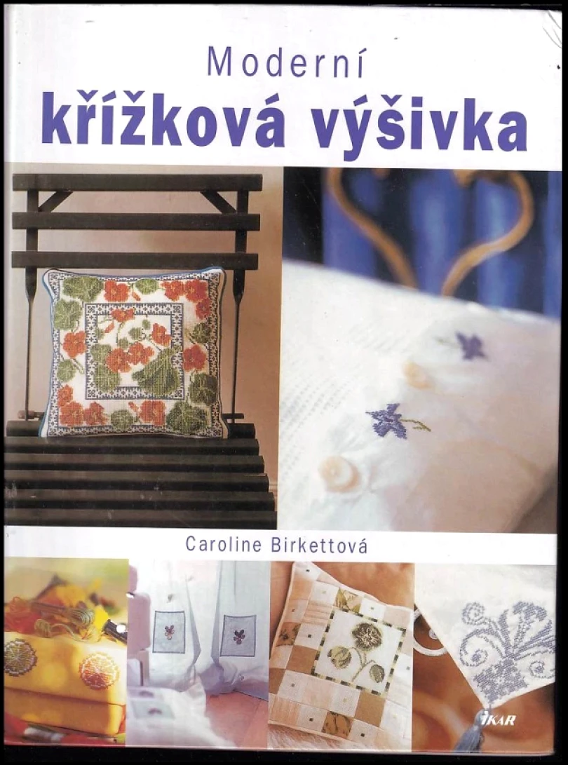 Levně Moderní křížková výšivka (Caroline Birkett, 2002)