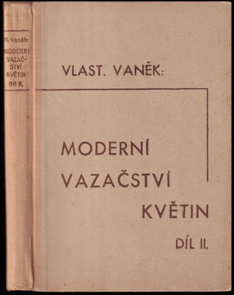 Levně Moderní vazačství květin (Vlastimil Vaněk, 1941)