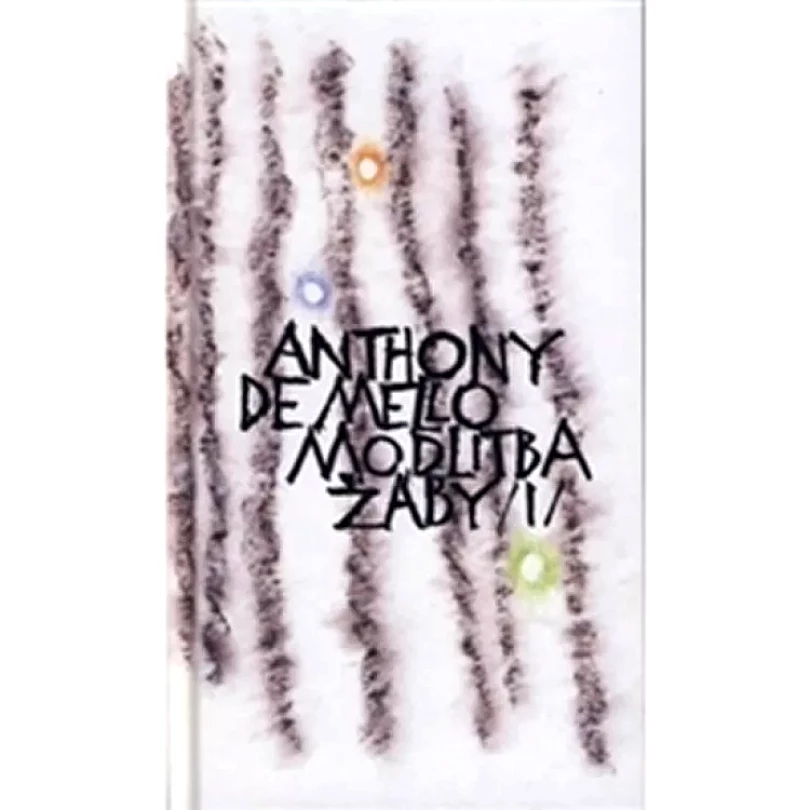 Levně Modlitba žáby (Anthony De Mello, 2016)