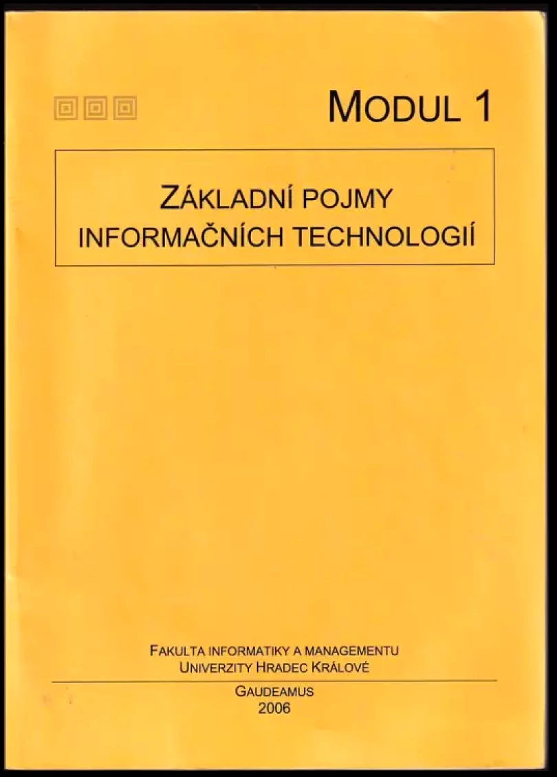 Modul 1 - základní pojmy informačních technologií (Hana Rohrová, 2006)