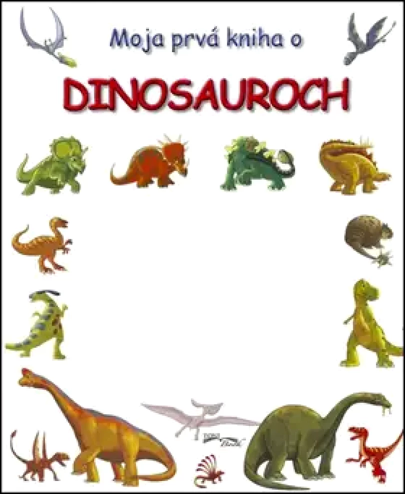 Levně Moja prvá kniha o dinosauroch (, 2013)