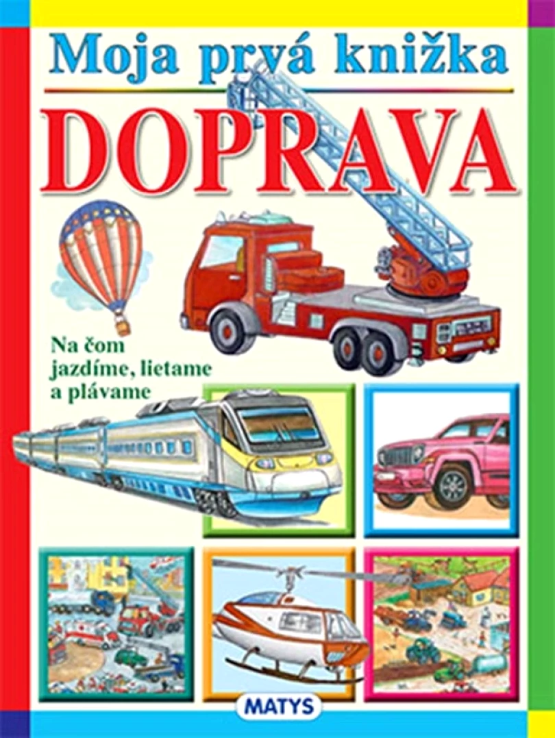 Levně Moja prvá knižka: Doprava (, 2024)