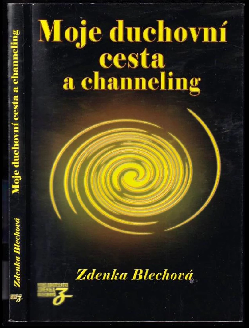Moje duchovní cesta a channeling (Zdenka Blechová, 2012)