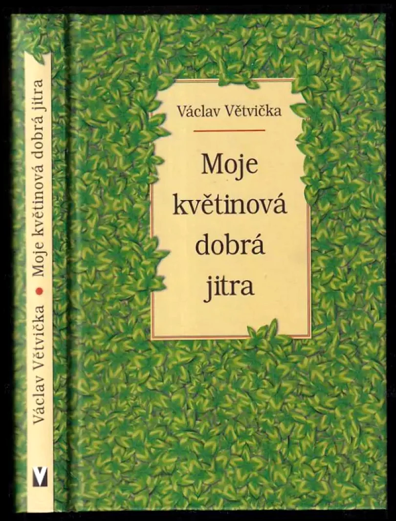Levně Moje květinová dobrá jitra (Václav Větvička, 2003)