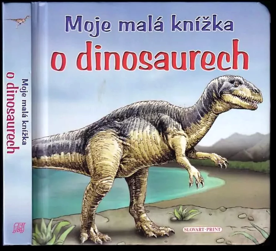Levně Moje malá knížka o dinosaurech (, 2008)